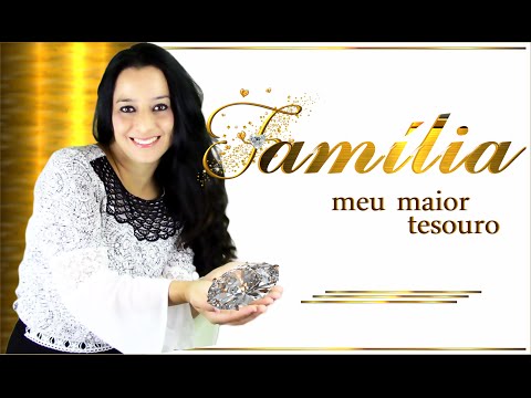 Familia, meu maior tesouro