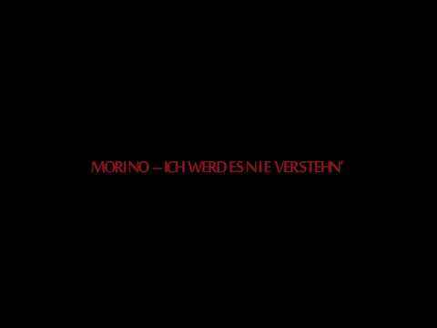 Morino - Ich werd es nie verstehn'