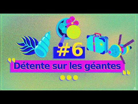 Episode #6 – Détente sur les géantes