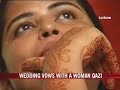 Click here to watch this video Woman qazi performs nikah in Lucknow