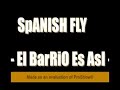 Spanish fly - El Barrio Es Asi Spanish fly - El Barrio Es Asi
