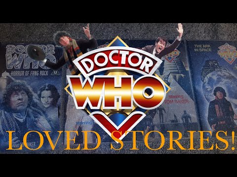 My MOST LOVED Doctor Who Stories.