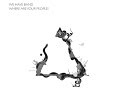 We Have Band – where are your people