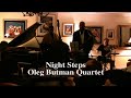 wayne escoffery-t.sax
natalia smirnova-piano
essiet essiet-bass
oleg butman-drums