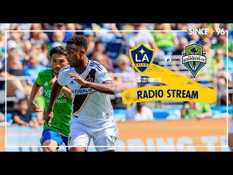 Video: LA Galaxy vs Seattle Sounders FC | Radio Live Stream