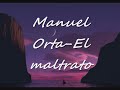 Manuel Orta-El Maltrato