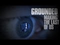 Grounded: Making The Last Of Us - Trailer