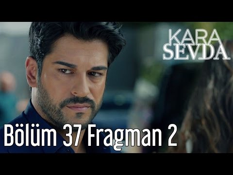 Kara Sevda 37. Bölüm 2. Fragmanı                                                                                                                                                                                                                          