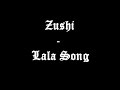 Zushi - Lala Song