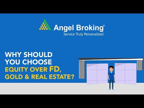 5 Reasons: Why you should choose Equity over FD, Gold & Real-estate?