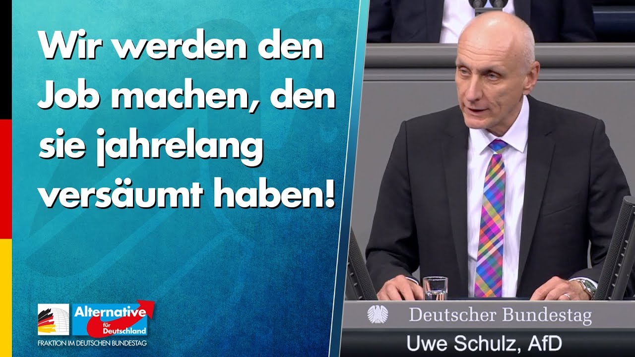 Wir werden den Job machen, den sie jahrelang versäumt haben! - Uwe Schulz - AfD-Fraktion
