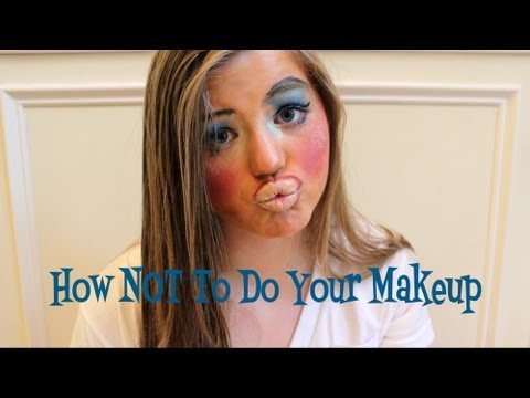 How NOT To Do Your Makeup