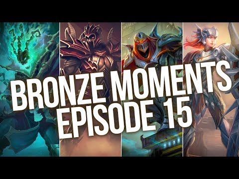 Life Is Bronze - Bronze Moments Episode 15 - League of Legends *RE-UPLOAD*