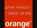John Vasco - I Need in me