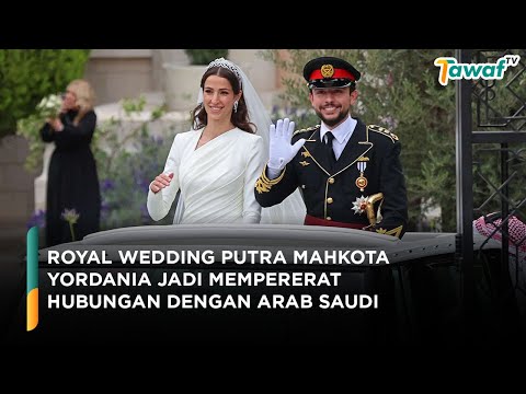 Royal Wedding Putra Mahkota Yordania Jadi Mempererat Hubungan dengan Arab Saudi