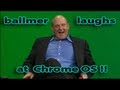 Steve Ballmer laughs at Google's Chrome OS! Hilarious