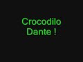 Crocodilo Dante Crocodilo Dante