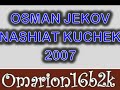 Osman Jekov - Nashiat Kuchek 2007 Osman Jekov - Nashiat Kuchek 2007