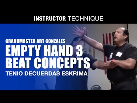 TENIO DECUERDAS ESKRIMA | EMPTY HAND 3 BEAT CONCEPTS in Filipino Martial Arts | GM Art Gonzales