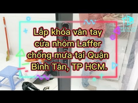 Lắp khóa vân tay Laffer XF19 chống mưa, trên cửa nhôm xingfa tại quận Bình Tân | Khóa Thiên Lộc