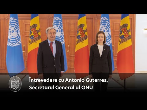 President Sandu met with UN Secretary-General António Guterres: "We want to build a safer and better world for all"