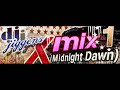 Xmix1 (Midnight Dawn) Xmix1 (Midnight Dawn)