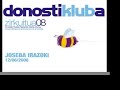 Joseba Irazoki @ Donostikluba 08