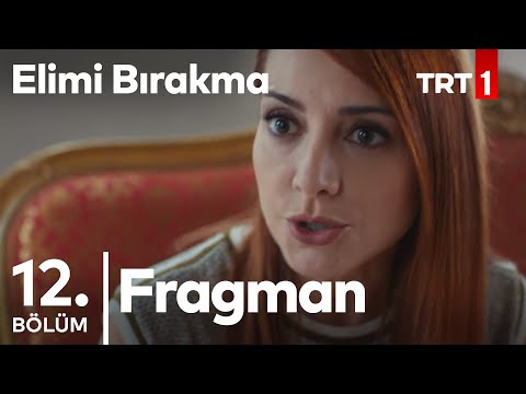 Elimi Bırakma 12. Bölüm Fragmanı                                                                                                                                                                                                                          