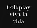 Coldplay- Viva la Vida high definition with lyrics