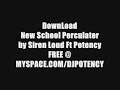 New School Perculater - Siren Loud Ft Potency New School Perculater - Siren Loud Ft Potency