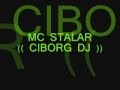 MC STALAR (( CIBORG DJ ))