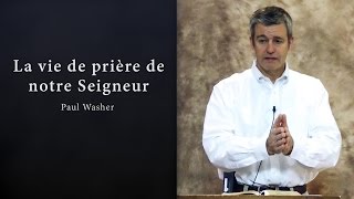 LA VIE DE PRIÈRE DE NOTRE SEIGNEUR