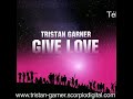 tristan garner   give love