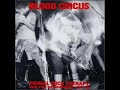 Blood Circus was an early, short-lived grunge band from Seattle, Washington. In 1988, American record label Sub Pop released their first and only album, Primal Rock Therapy. Their biggest claim to fame was when their song 