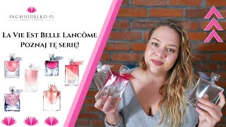 La Vie Est Belle Lancôme - przegląd serii! || Pachnidelko.pl