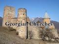 Georgian Churches  ქართული ეკლესიები