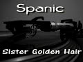 Spanic - Sister Golden Hair (1993)