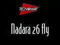 Tecnomar - Nadara 26 fly