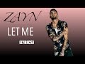 Let Me - ZAYN (Lyrics)