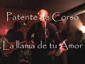 Patente de Corso - La llama de tu amor