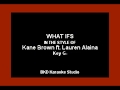 Kane Brown - What ifs (ft. Lauren Alaina) (Karaoke Version)
