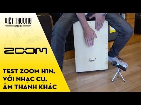 Test thiết bị thu âm cầm tay ZOOM H1n với nhạc cụ và các âm thanh khác