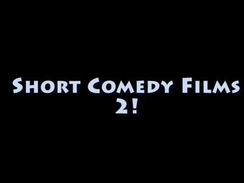 Short Comedy Films 2!