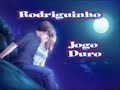 rodriguinho   jogo duro