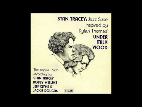 The Stan Tracey Quartet – Jazz Suite Inspired By Dylan Thomas’ Under Milk Wood