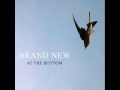 Brand New - At The Bottom (FULL SONG) w/ higher quality version in sidebar