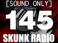 SKUNK RADIO 145 SKUNK RADIO 145