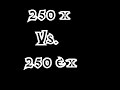 250 x vs 250 ex
