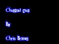 Changed man - Chris Brown *lyrics in info box*