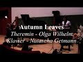 Autumn Leaves, theremin - Olga Wilhelm, Klavier - Natascha Getmann